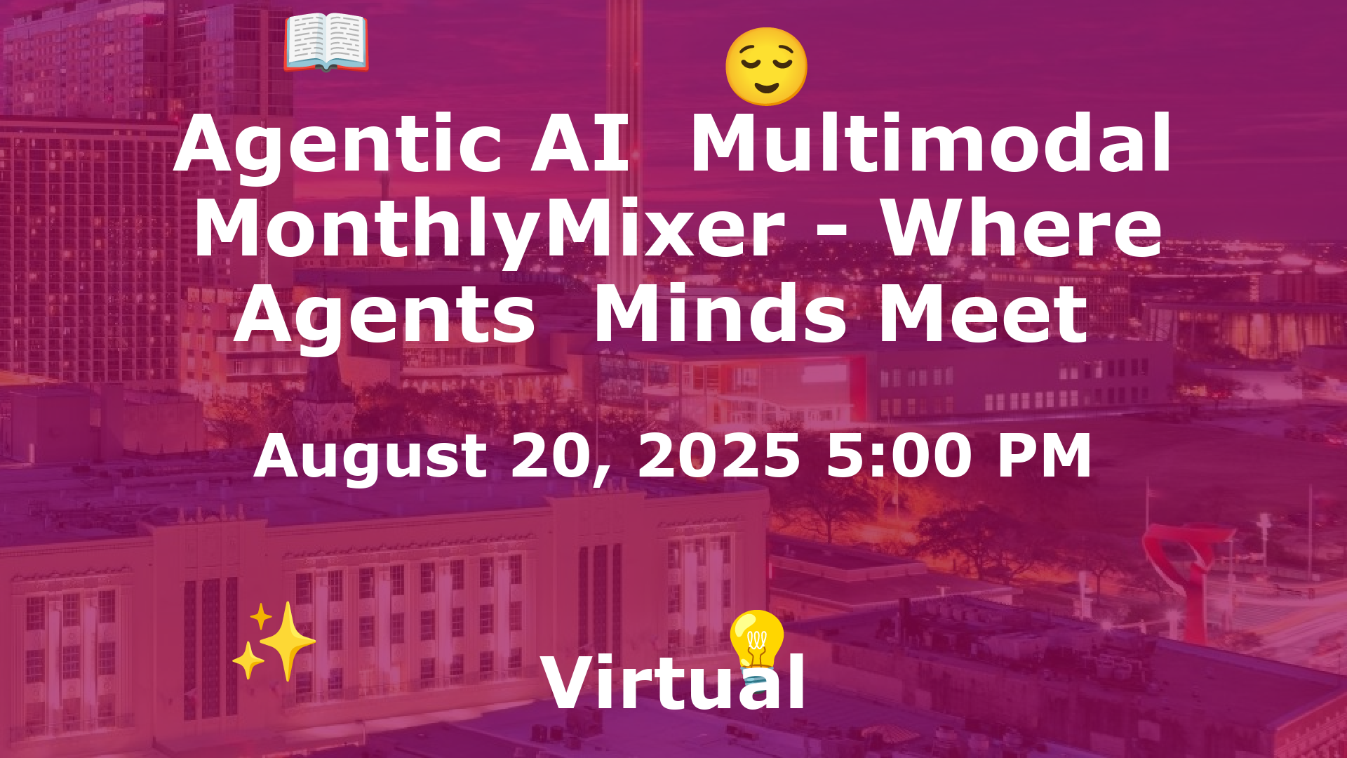 Agentic AI  Multimodal MonthlyMixer - Where Agents  Minds Meet  event image